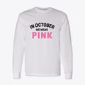 In October We Wear Pink Classic Long Sleeve T-Shirt additional view 1