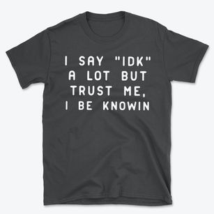 IDK Basic T-Shirt