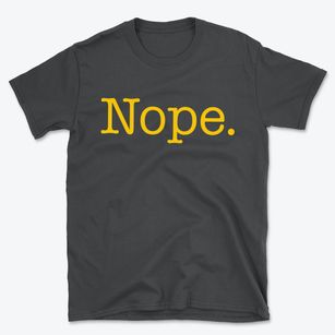   Nope Basic T-Shirt