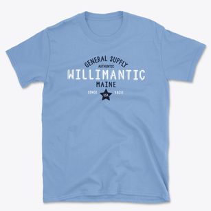 Willimantic Maine General Supply Basic T-Shirt