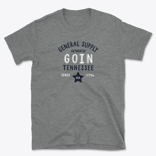 Goin Tennessee General Supply Basic T-Shirt