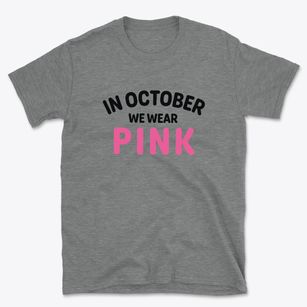   In October We Wear Pink Basic T-Shirt