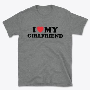 I love my girlfriend Basic T-Shirt