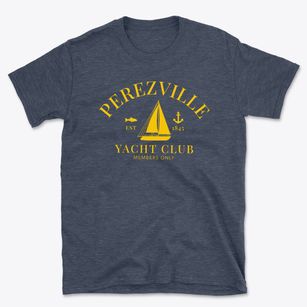 Perezville Texas Yacht Club Basic T-Shirt