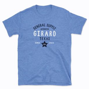 Girard Texas General Supply Basic T-Shirt