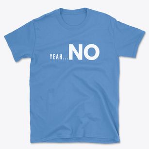   Yeah Nope Basic T-Shirt