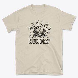 Always Hungry Basic T-Shirt