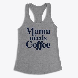   Mama Needs Coffee Trendy Women's Racerback Tank