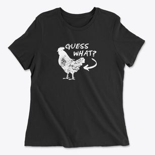   Guess What Women's Cotton T-Shirt