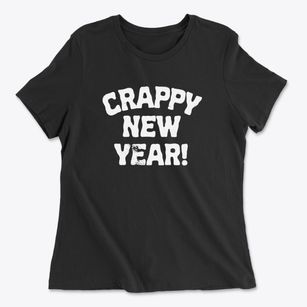   Crappy New Year Women's Cotton T-Shirt