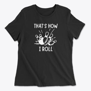   How I Roll Women's Cotton T-Shirt