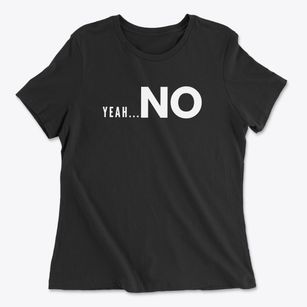   Yeah Nope Women's Cotton T-Shirt
