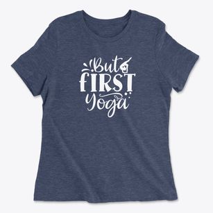   But First Yoga Women's Cotton T-Shirt