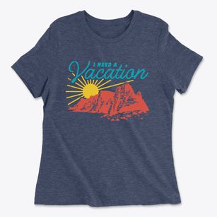   I Need A Vacation Women's Cotton T-Shirt