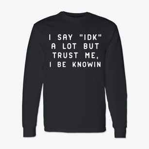   IDK Classic Long Sleeve T-Shirt