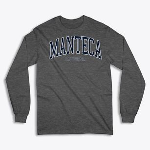 Manteca California Traditional Classic Long Sleeve T-Shirt