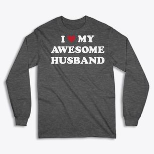   I Love My Awesome Husband Classic Long Sleeve T-Shirt