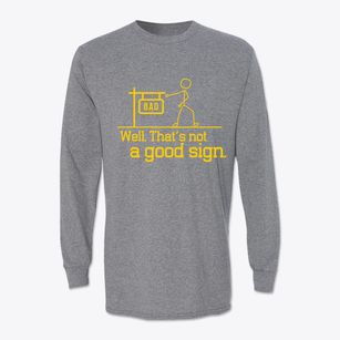   Not A Good Sign Classic Long Sleeve T-Shirt