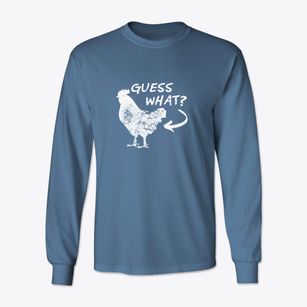   Guess What Classic Long Sleeve T-Shirt