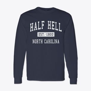 Half Hell North Carolina Classic Established Classic Long Sleeve T-Shirt