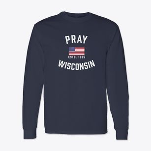 Pray Wisconsin Patriot Classic Long Sleeve T-Shirt