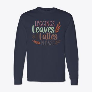   Leggings Leaves Lattes Classic Long Sleeve T-Shirt