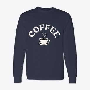   Cup Of Joe Classic Long Sleeve T-Shirt