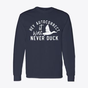  Hey Autocorrect Classic Long Sleeve T-Shirt