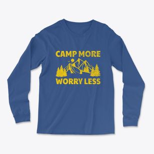   Camp More Worry Less Light Soft Long Sleeve T-Shirt