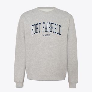 Fort Fairfield Maine Traditional Crewneck Sweatshirt