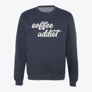   Coffee Addict Crewneck Sweatshirt