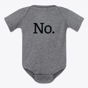   No Sir Baby Onesie