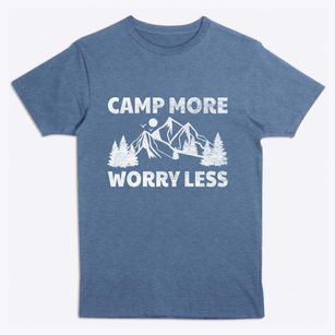   Camp More Worry Less Premium T-Shirt