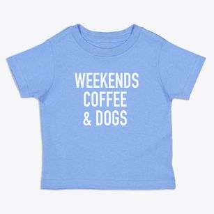   Weekends Coffee Dogs Toddler T-Shirt