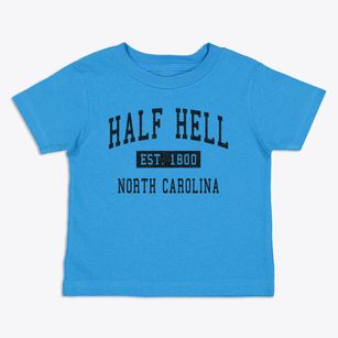 Half Hell North Carolina Classic Established Toddler T-Shirt