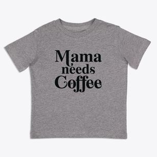   Mama Needs Coffee Trendy Toddler T-Shirt
