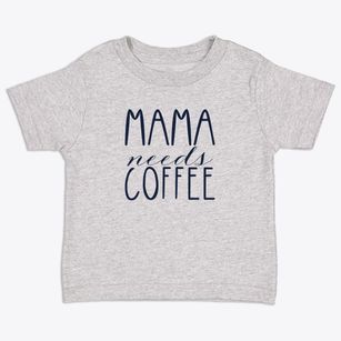   Mama Needs Coffee Toddler T-Shirt