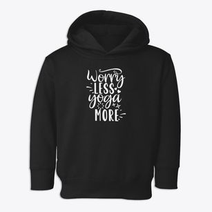   Worry Less Yoga More Toddler Hoodie