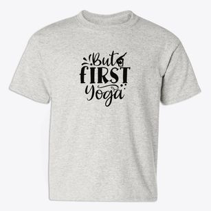   But First Yoga Youth T-shirt