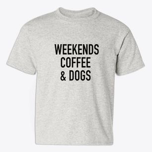   Weekends Coffee Dogs Youth T-shirt