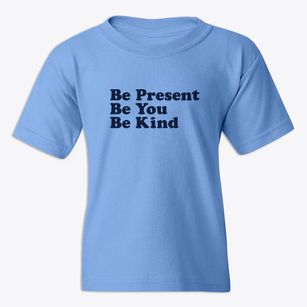   Be Present Be You Be Kind Youth T-shirt