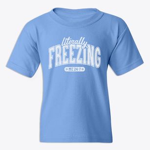  Literally Freezing Youth T-shirt
