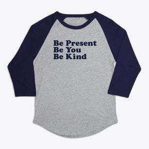   Be Present Be You Be Kind Premium Baseball Tee