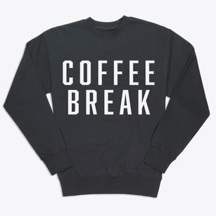   Coffee Break Premium Crewneck Sweatshirt