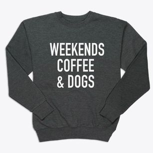   Weekends Coffee Dogs Premium Crewneck Sweatshirt