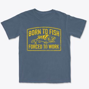   Born To Fish Forced To Work Premium Heavyweight T-shirt