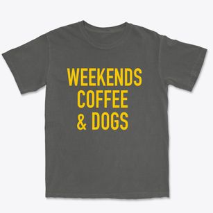   Weekends Coffee Dogs Premium Heavyweight T-shirt