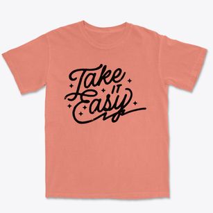   Take It Easy Premium Heavyweight T-shirt