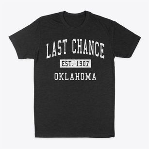 Last Chance Oklahoma Classic Established Classic Dad T-Shirt