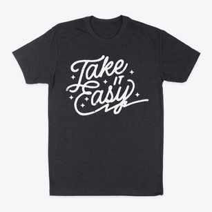  Take It Easy Classic Dad T-Shirt